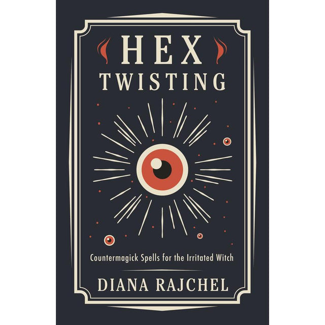 Hex Twisting by Diana Rajchel - Magick Magick.com