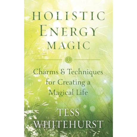 Holistic Energy Magic by Tess Whitehurst - Magick Magick.com