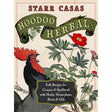 Hoodoo Herbal by Starr Casas - Magick Magick.com