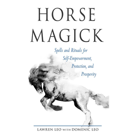 Horse Magick by Lawren Leo - Magick Magick.com