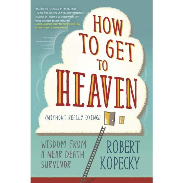 How to Get to Heaven (Without Really Dying) by Robert Kopecky - Magick Magick.com