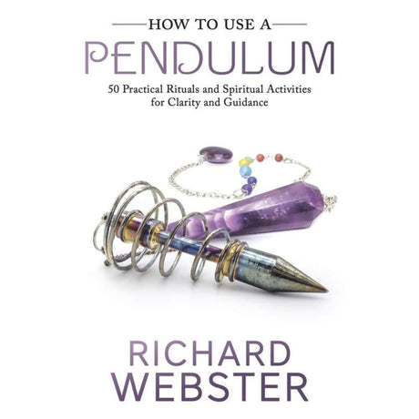 How to Use a Pendulum by Richard Webster - Magick Magick.com