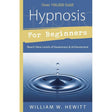 Hypnosis for Beginners by William W. Hewitt - Magick Magick.com