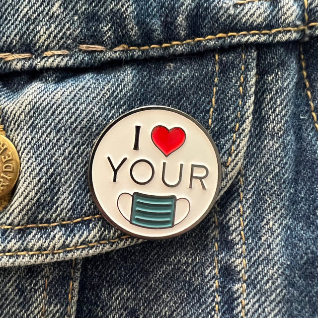 I Love Your Mask Enamel Pin - Magick Magick.com