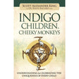 Indigo Children & Cheeky Monkeys by Scott Alexander King, Ralph Ballard - Magick Magick.com