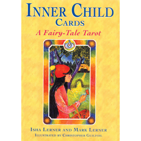 Inner Child Cards: A Fairy-Tale Tarot by Isha Lerner, Mark Lerner Christopher Guilfoil - Magick Magick.com