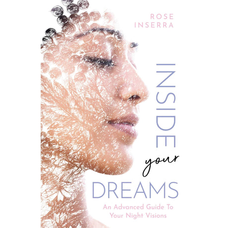 Inside Your Dreams by Rose Inserra - Magick Magick.com