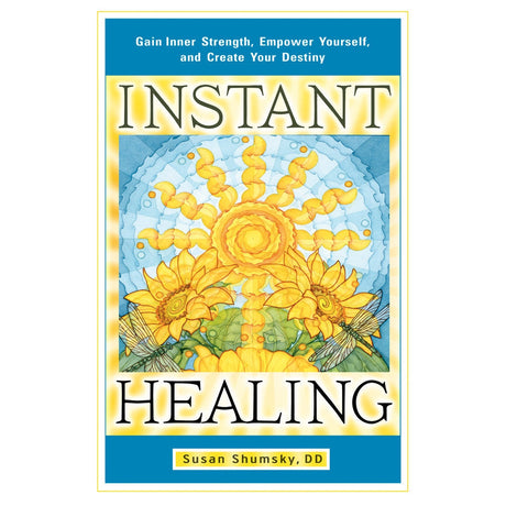 Instant Healing by Susan Shumsky - Magick Magick.com