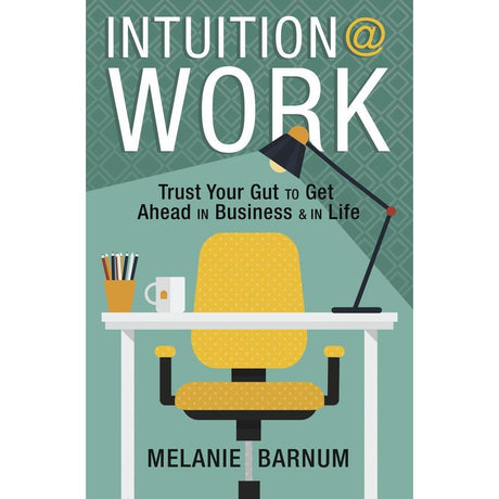 Intuition at Work by Melanie Barnum - Magick Magick.com