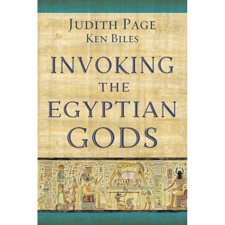Invoking the Egyptian Gods by Judith Page, Ken Biles - Magick Magick.com