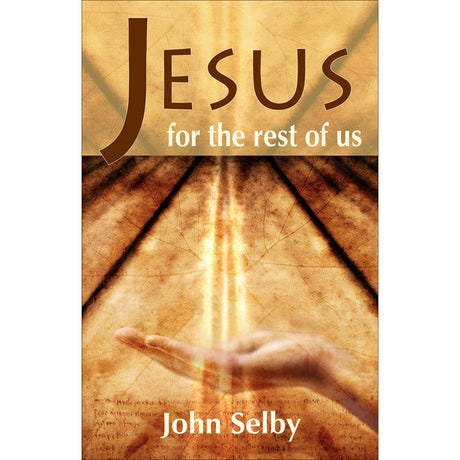 Jesus for the Rest of Us by John Selby - Magick Magick.com