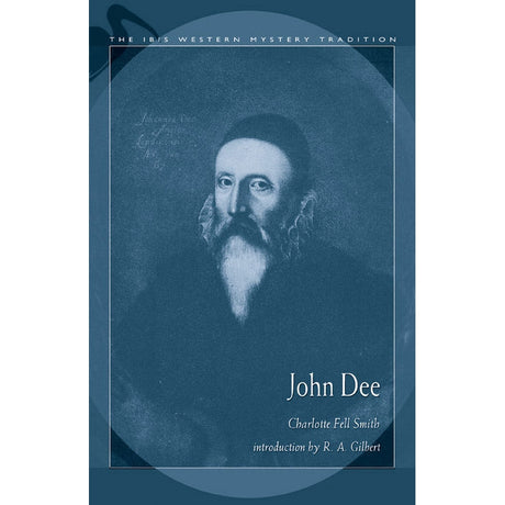 John Dee: 1527-1608 by Charlotte Fell Smith - Magick Magick.com
