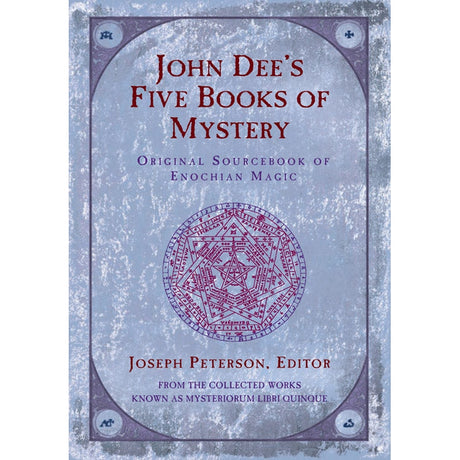 John Dee's Five Books of Mystery by Joseph H. Peterson - Magick Magick.com
