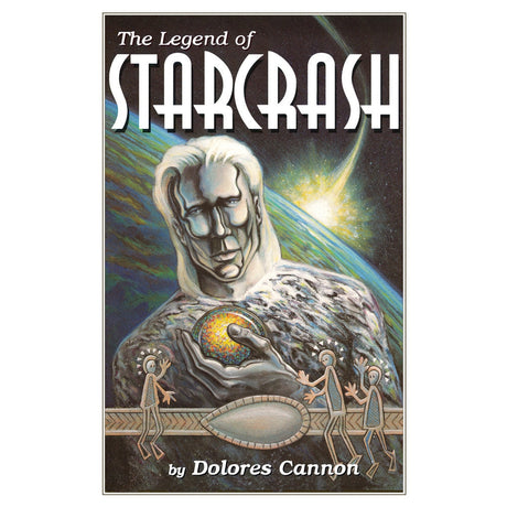 Legend of Starcrash by Dolores Cannon - Magick Magick.com
