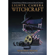 Lights, Camera, Witchcraft by Heather Greene, Peg Aloi - Magick Magick.com