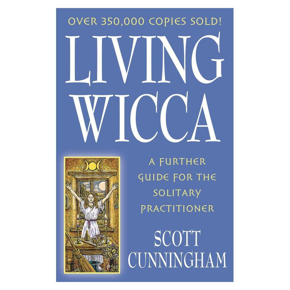 Living Wicca by Scott Cunningham - Magick Magick.com