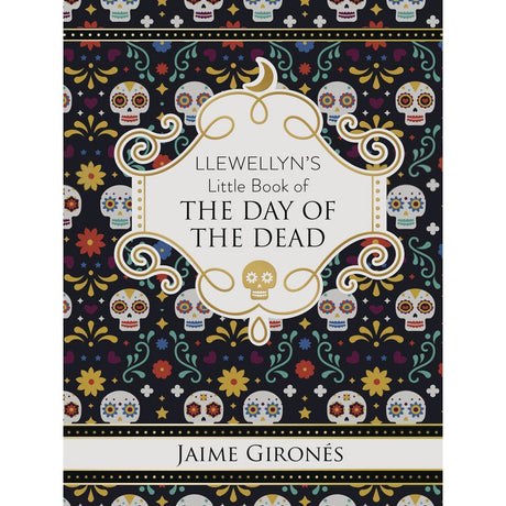 Llewellyn's Little Book of the Day of the Dead by Jaime Gironés - Magick Magick.com