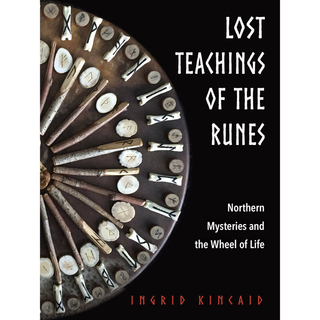 Lost Teachings of the Runes by Ingrid Kincaid - Magick Magick.com