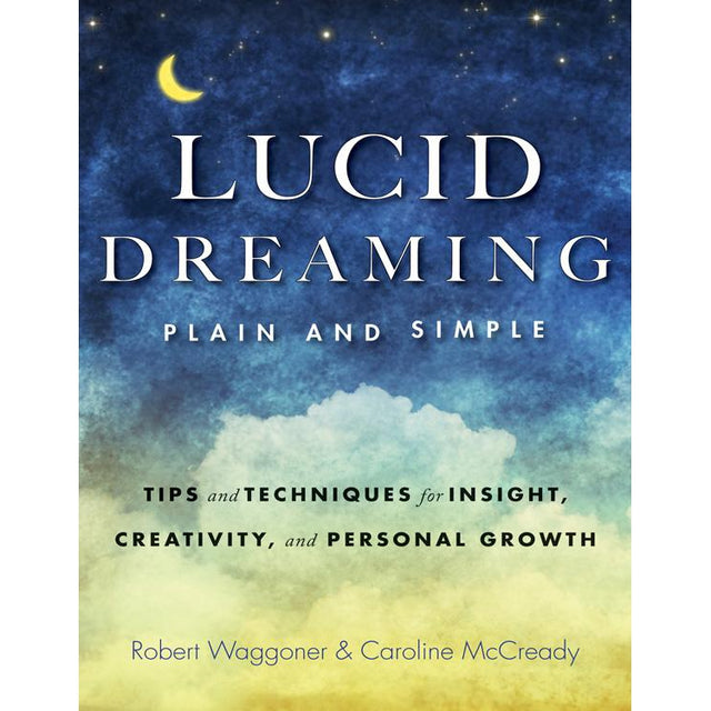 Lucid Dreaming, Plain and Simple by Robert Waggoner, Caroline McCready - Magick Magick.com