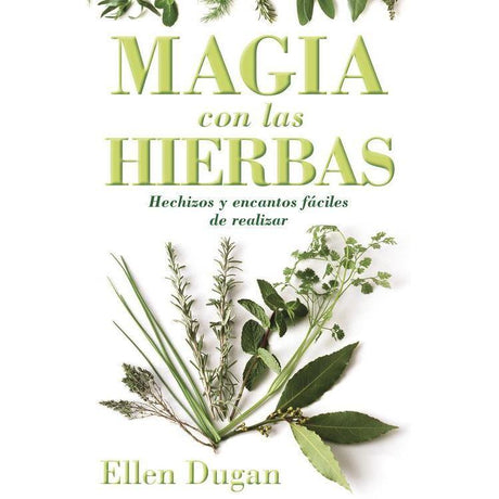 Magia con las hierbas by Ellen Dugan - Magick Magick.com