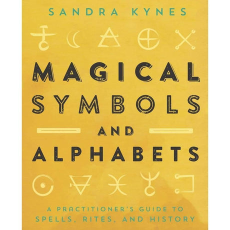 Magical Symbols and Alphabets by Sandra Kynes - Magick Magick.com