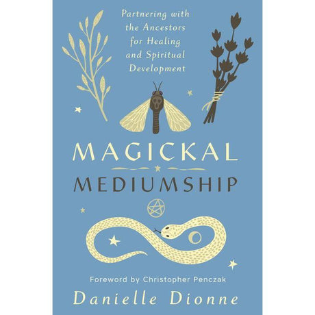 Magickal Mediumship by Danielle Dionne - Magick Magick.com