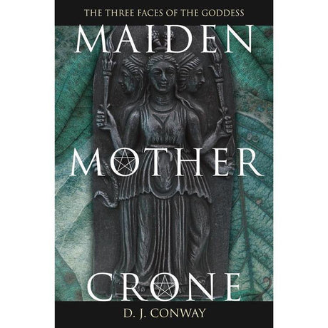 Maiden, Mother, Crone by D.J. Conway - Magick Magick.com