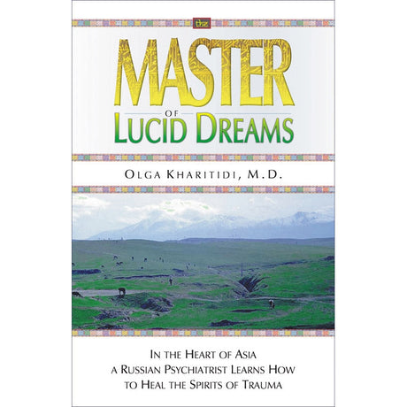 Master of Lucid Dreams by Olga Kharitidi - Magick Magick.com
