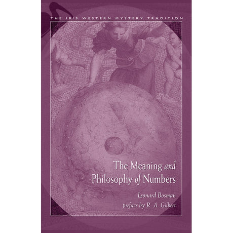 Meaning and Philosophy of Numbers by Leonard Bosman - Magick Magick.com