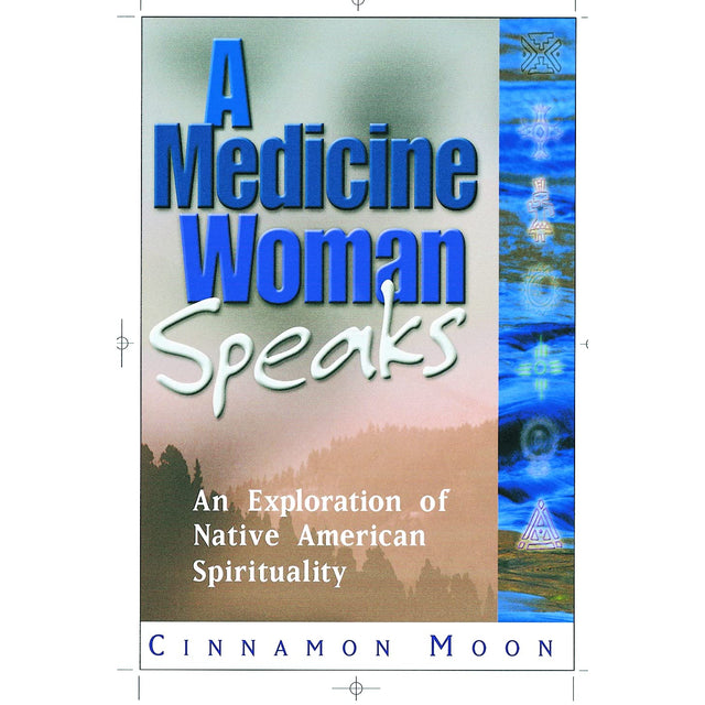 Medicine Woman Speaks by Cinnamon Moon - Magick Magick.com