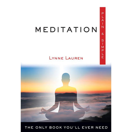 Meditation Plain & Simple by Lynne Lauren - Magick Magick.com