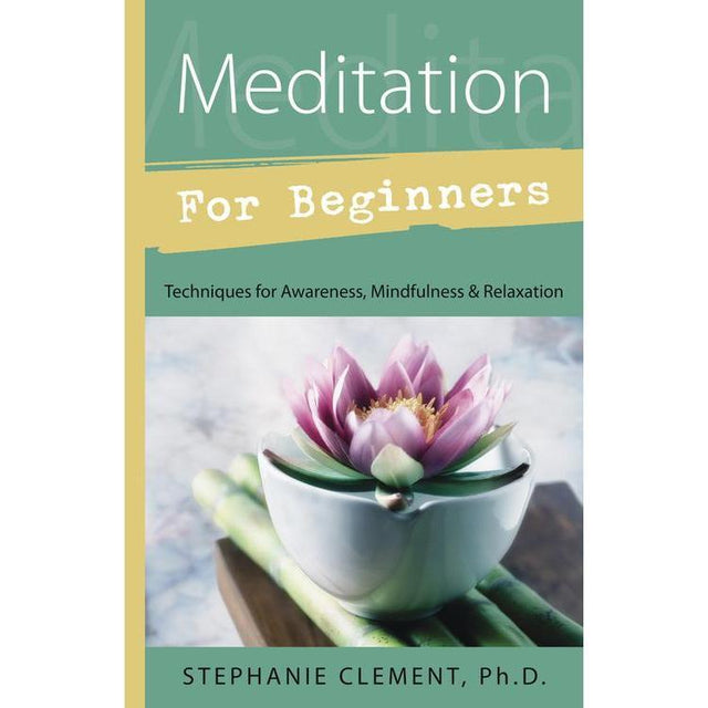 Meditation for Beginners by Stephanie Clement - Magick Magick.com