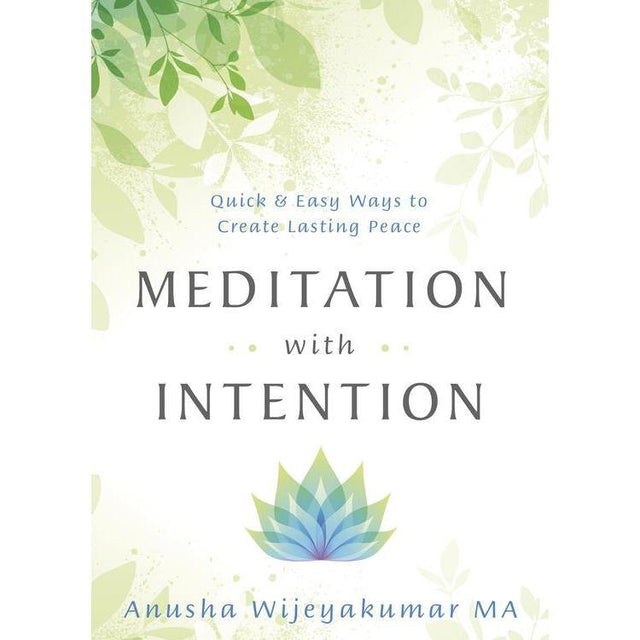 Meditation with Intention by Anusha Wijeyakumar MA - Magick Magick.com