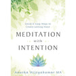 Meditation with Intention by Anusha Wijeyakumar MA - Magick Magick.com
