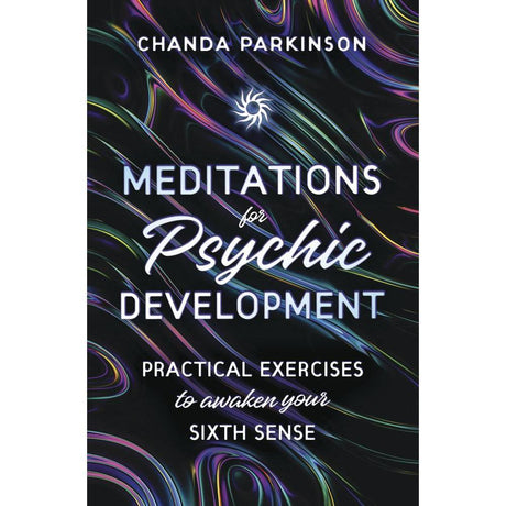 Meditations for Psychic Development by Chanda Parkinson - Magick Magick.com