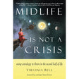 Midlife Is Not a Crisis by Virginia Bell - Magick Magick.com