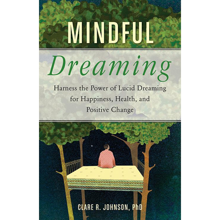 Mindful Dreaming by Clare R. Johnson, PhD - Magick Magick.com