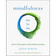 Mindfulness, Day by Day by Josh Baran - Magick Magick.com