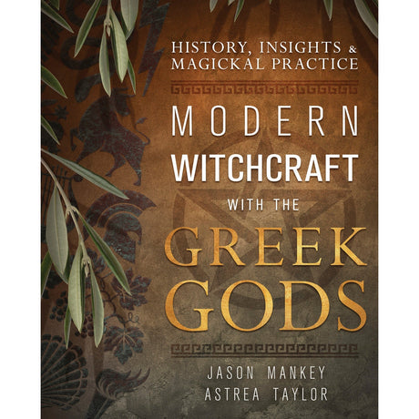 Modern Witchcraft with the Greek Gods by Jason Mankey, Astrea Taylor - Magick Magick.com