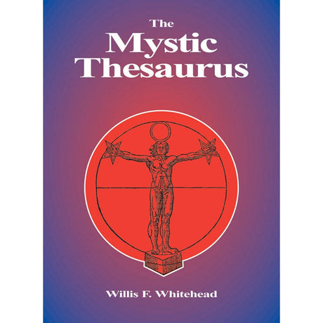Mystic Thesaurus by Willis F. Whitehead - Magick Magick.com