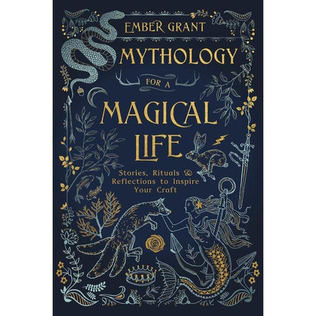 Mythology for a Magical Life by Ember Grant - Magick Magick.com