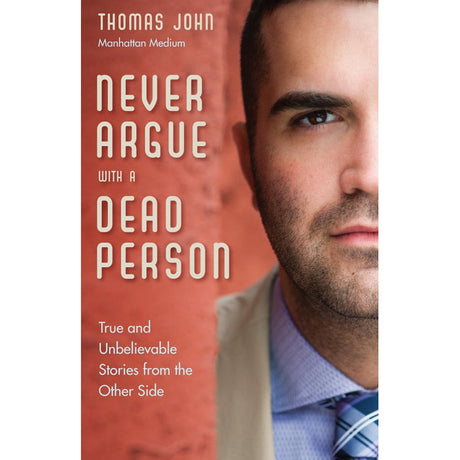Never Argue with a Dead Person by Thomas John - Magick Magick.com