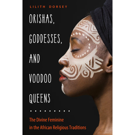 Orishas, Goddesses, and Voodoo Queens by Lilith Dorsey - Magick Magick.com