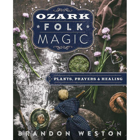 Ozark Folk Magic by Brandon Weston - Magick Magick.com