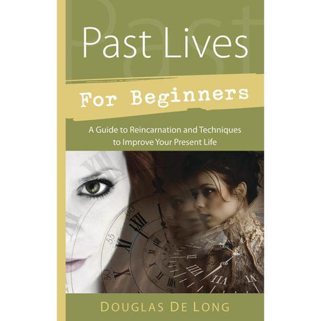 Past Lives for Beginners by Douglas De Long - Magick Magick.com
