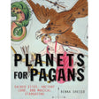 Planets for Pagans by Renna Shesso - Magick Magick.com