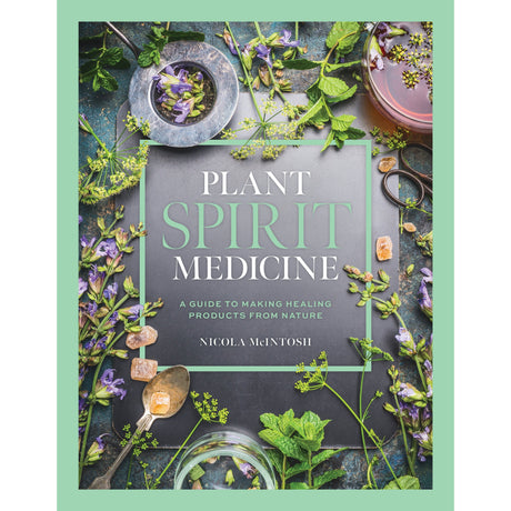 Plant Spirit Medicine (Hardcover) by Nicola McIntosh - Magick Magick.com