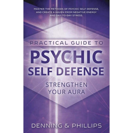 Practical Guide to Psychic Self-Defense by Osborne Phillips, Melita Denning - Magick Magick.com