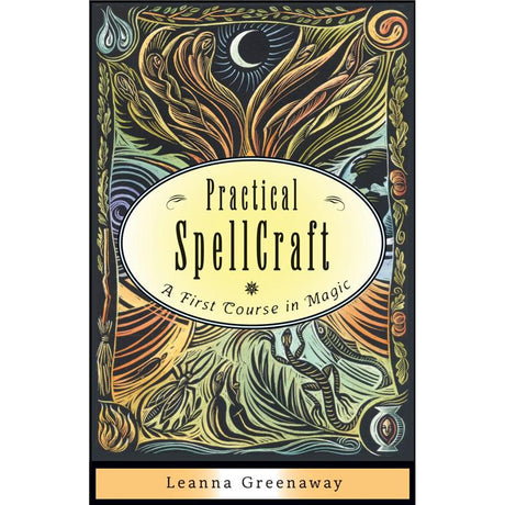 Practical Spellcraft by Leanna Greenaway - Magick Magick.com