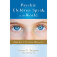 Psychic Children Speak to the World by James F. Twyman - Magick Magick.com